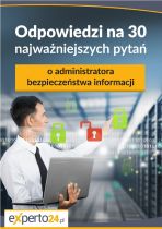 Odpowiedzi na 30 najważniejszych pytań o administratora bezpieczeństwa informacji