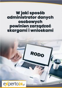 W jaki sposób administrator danych osobowych powinien zarządzać skargami i wnioskami